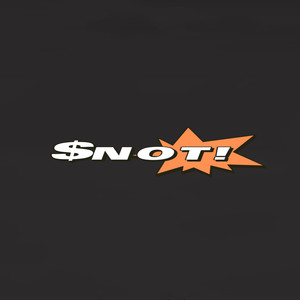 SNOT! (Explicit)