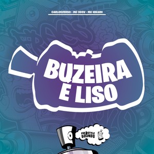 Buzeira É Liso (Explicit)