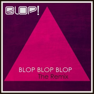 Blop Blop Blop the Remix