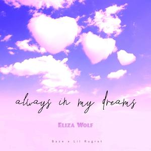 always in my dreams (feat. Baze & Lil Rugrat)