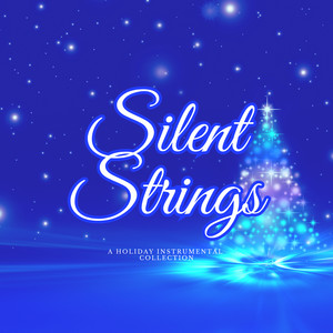 Silent Strings: A Holiday Instrumental Collection