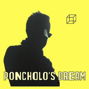 Poncholo's Dream