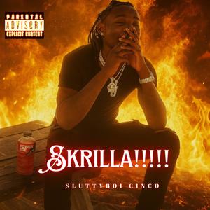 Skrilla!!! (Explicit)