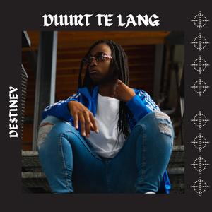 Duurt Te Lang (Explicit)