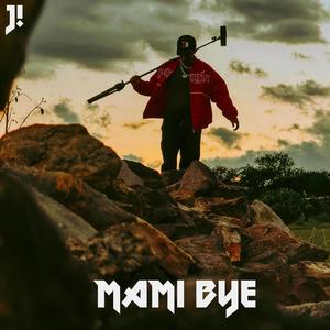 Mami Bye (Explicit)