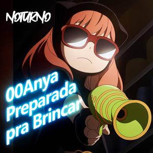 00Anya Preparada pra Brincar