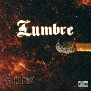 Lumbre (feat. Elias El Felonias & los Grislis) [Explicit]