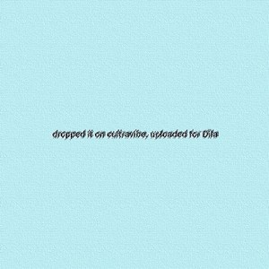 Dropped It on Cultravibe, Uploaded for Dila