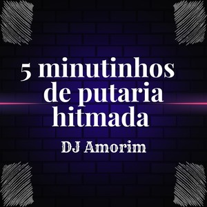 5 MINUTINHOS DE PUTARIA HITMADA (Explicit)