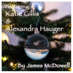 Every Day Could Be Like Christmas Day (feat. Katie Gillis & Alexandra Haugen)