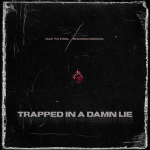 Trapped In a Damn Lie