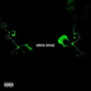 Green Smoke (Explicit)