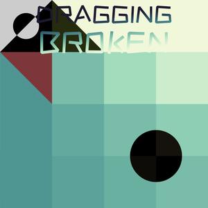 Dragging Broken