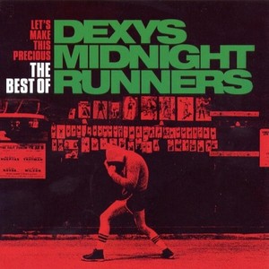 Let's Make This Precious: The Best of Dexys Midnight Runners