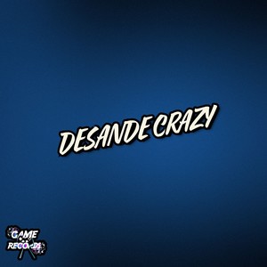 Desande Crazy (Explicit)