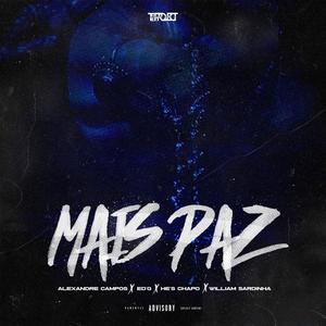 Mais Paz (feat. Alexandre Campos, Ed G, William Sardinha & He´s Chapo) [Explicit]