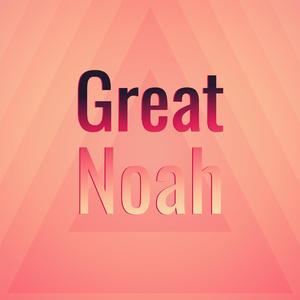 Great Noah