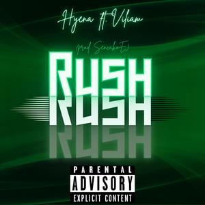 RUSH (feat. Viliam & SencakoE) (Explicit)