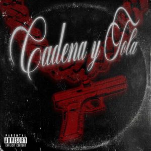 Cadena y Tola (Explicit)