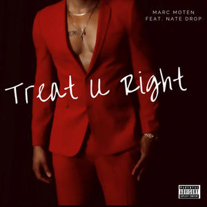 Treat U Right (feat. Nate Drop) [Explicit]