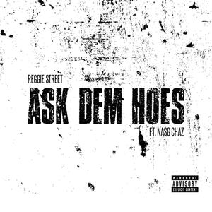 Ask Dem Hoes (feat. Nasg Chaz) (Explicit)