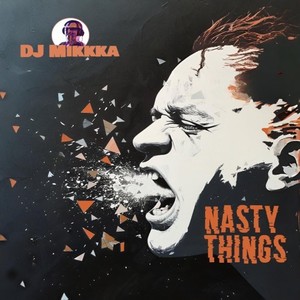 Nasty Things (Explicit)