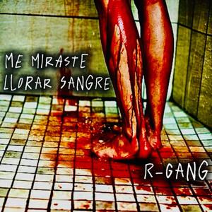 Me miraste llorar sangre (Explicit)