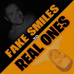 Fake Smiles To Real Ones (Explicit)