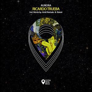 Ricardo Trueba - Aurora (Antti Norisalo Remix)