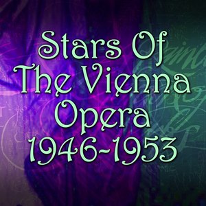 Stars Of The Vienna Opera 1946-1953