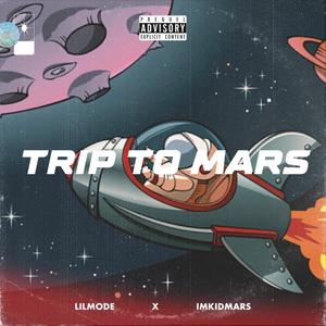 Trip To Mars (Explicit)