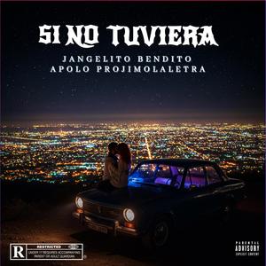Si no te tuviera (feat. Apolo el prójimo de la letra)