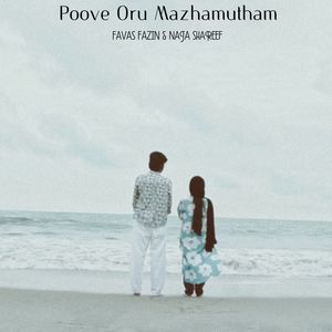 Poove oru mazhamutham