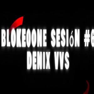 DENIX VVS || BK0NE sesión #6 (Explicit)