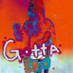 Gotta Go (Explicit)