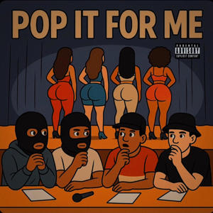 Pop It For Me (feat. Biz4DaWin, YGP & AMGARCO) (Explicit)