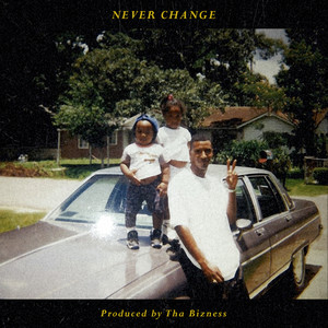 Never Change (Explicit)