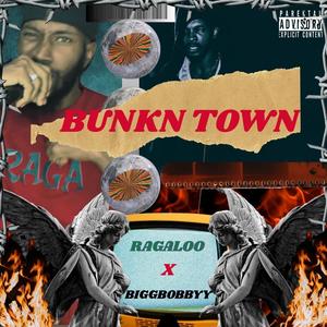 BUNKN TOWN (feat. Bigg Bobbyy) (Explicit)
