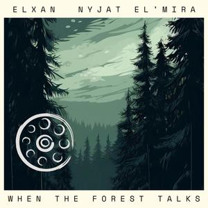 When the forest talks (feat. NYJAT & EL’MIRA)