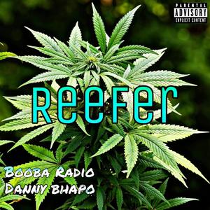 Reefer (feat. Danny Bhapo) (Explicit)