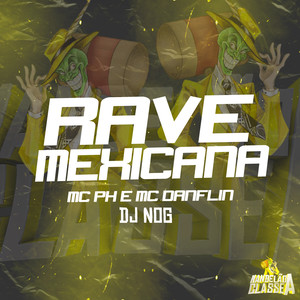 RAVE MEXICANA (Explicit)