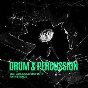 DRUMS & PERCUSSIONS (feat. CHEF DJ & FAITH STRINGS)