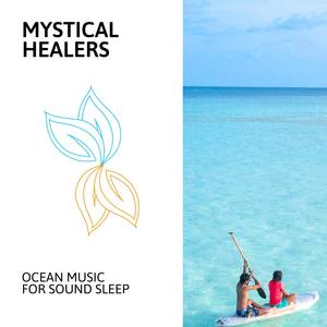 Mystical Healers - Ocean Music for Sound Sleep