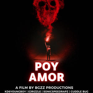 Poy Amor (Deluxe) (feat. Ejrizzle, SonicSpeedRapz, Cuddle Bug, RGZK by BGZZ, BGZZ PRODUCTIONS, KIMAL PRODUCTIONS & SheSheProductions) (Explicit)