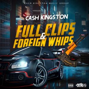 Full Clips & Foreign Whips (Explicit)