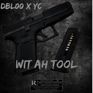 Wit Ah Tool (Explicit)