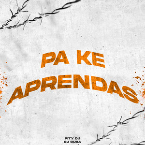 Pa Ke Aprendas (Explicit)
