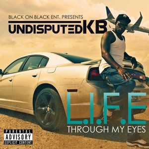 L.I.F.E. Through My Eyes (Explicit)