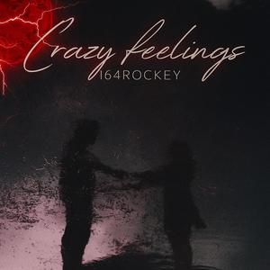 Crazy Feelings (Explicit)