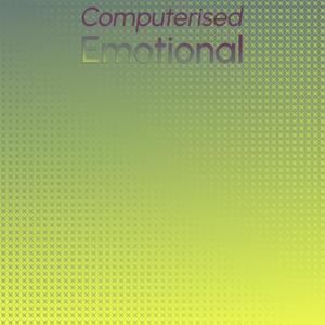 Computerised Emotional